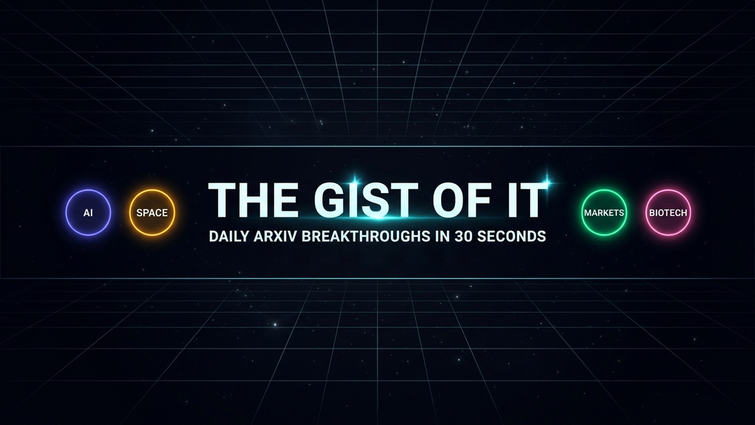 The Gist of It — Daily arXiv Breakthroughs in 30 Seconds